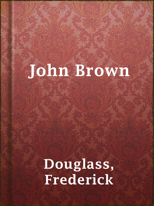 Title details for John Brown by Frederick Douglass - Available